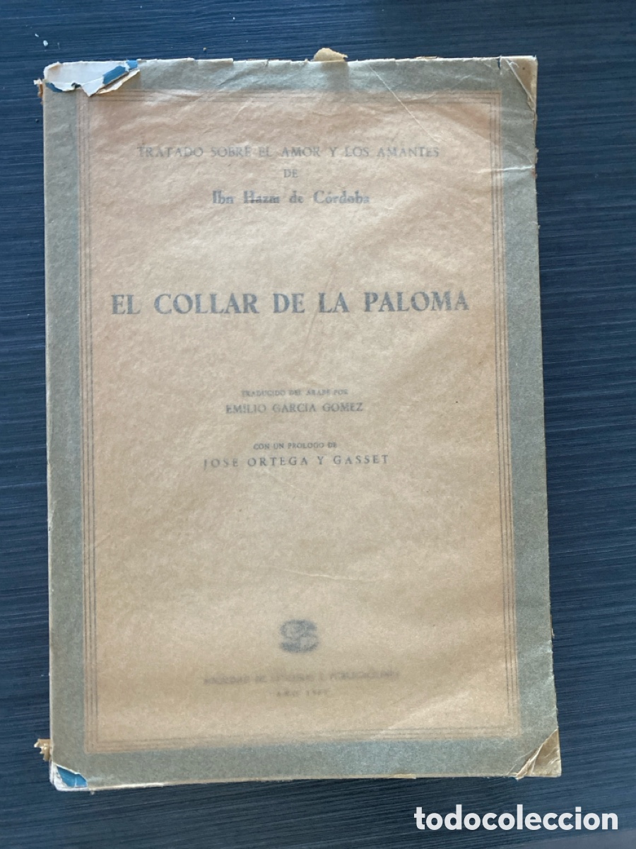 Libros de segunda mano: EL COLLAR DE LA PALOMA. TRATADO SOBRE EL AMOR Y LOS AMANTES. IBN HAZM DE C&Oacute;RDOBA. 1967