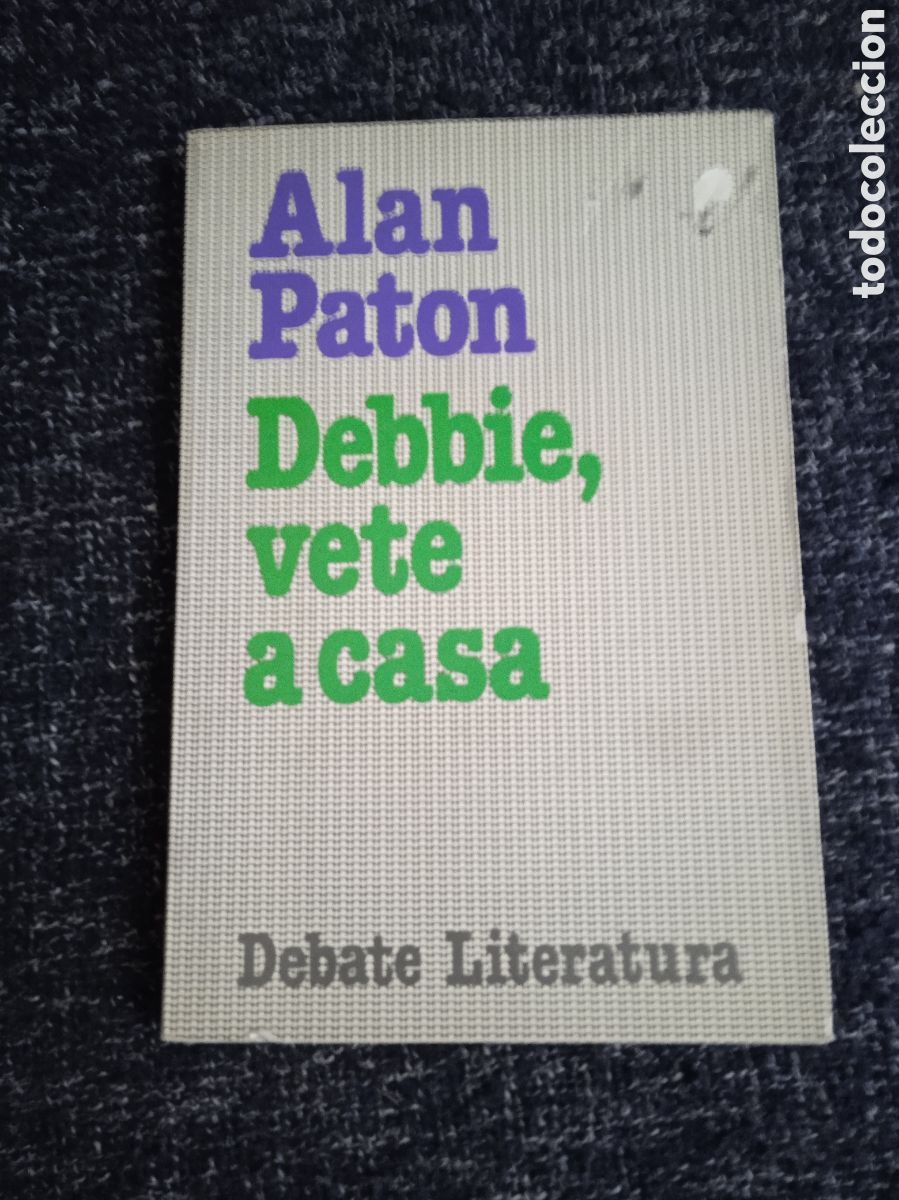 Libros de segunda mano: DEBBIE, VETE A CASA / Alan Paton