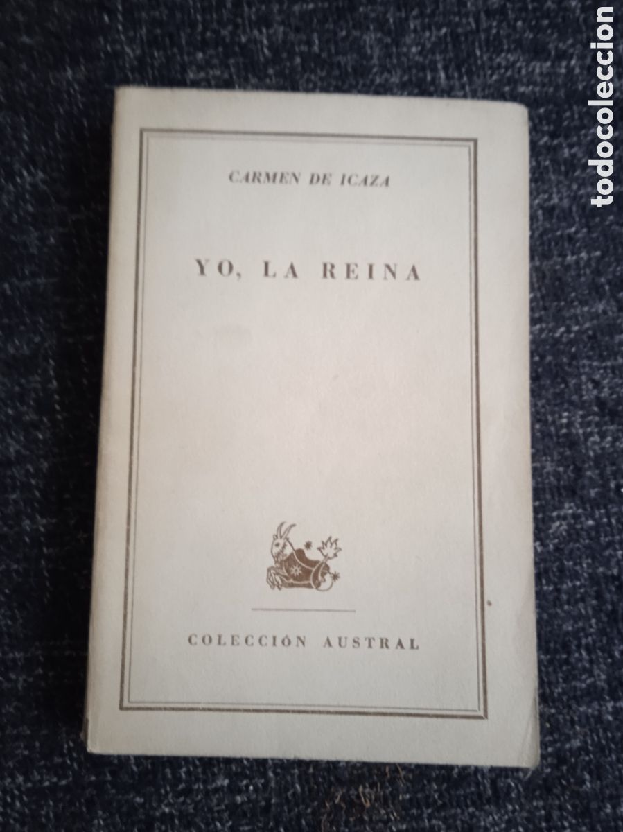 Libros de segunda mano: YO, LA REINA / CARMEN DE ICAZA -COLECCION AUSTRAL