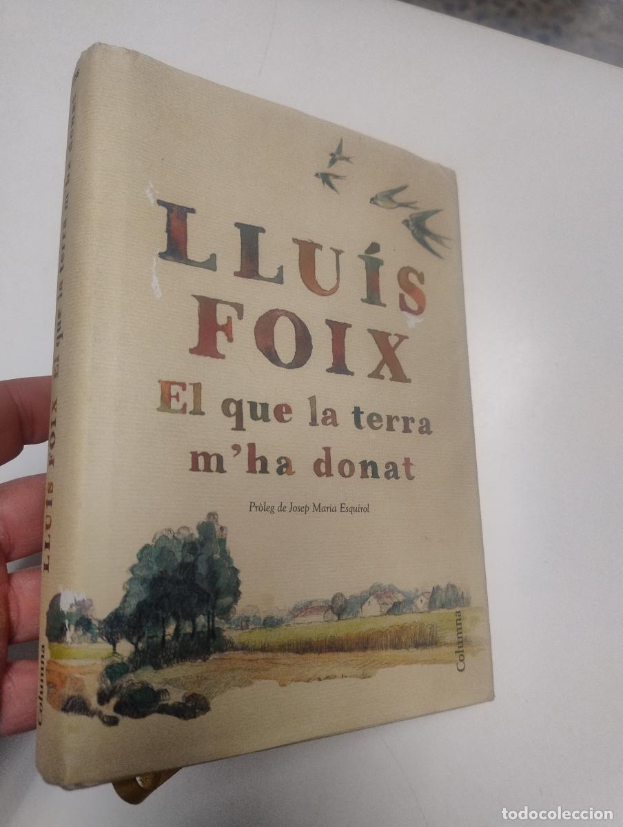 Libros de segunda mano: El que la terra m'ha donat - Foix, Llu&iacute;s