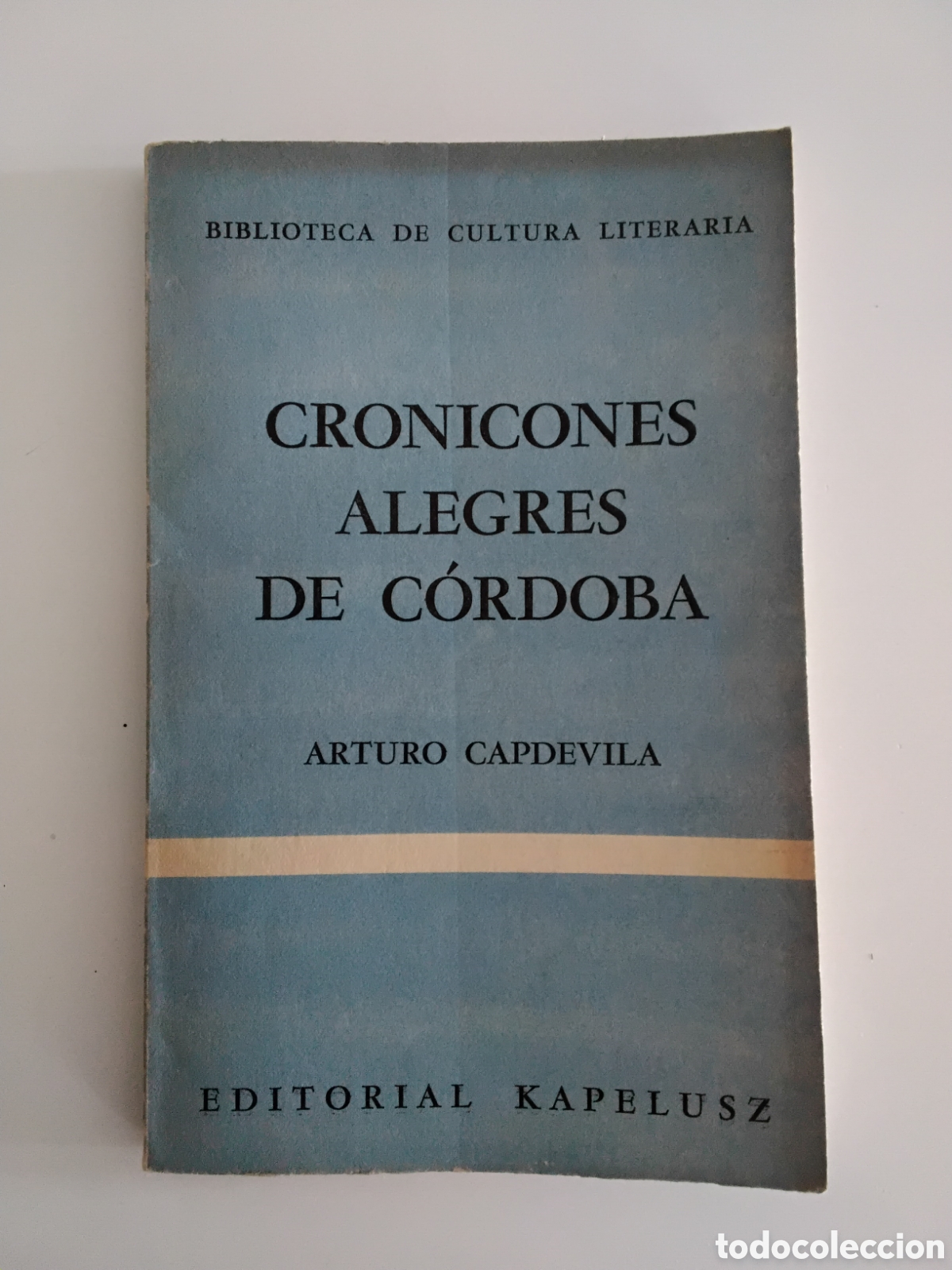 Gebrauchte B&uuml;cher: Arturo Capdevila &mdash; Cronicones alegres de C&oacute;rdoba. Buenos Aires, Editorial Kapelusz, 1960