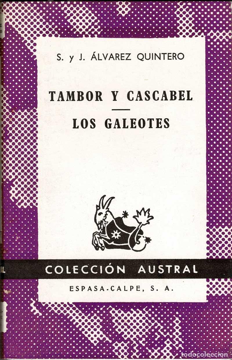 Gebrauchte B&uuml;cher: Tambor y cascabel. Los galeotes - S. y J. Alvarez Quintero