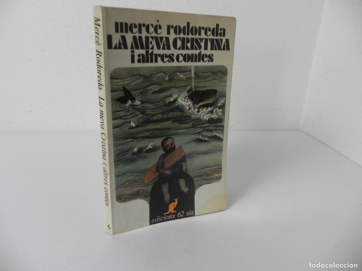 Libros de segunda mano: LA MEVA CRISTINA I ALTRES CONTES (MERC&Egrave; RODOREDA) EL CANGUR N&ordm;6 - EDICIONS 62-11&ordf; EDICI&Oacute; 1983 - CAT.