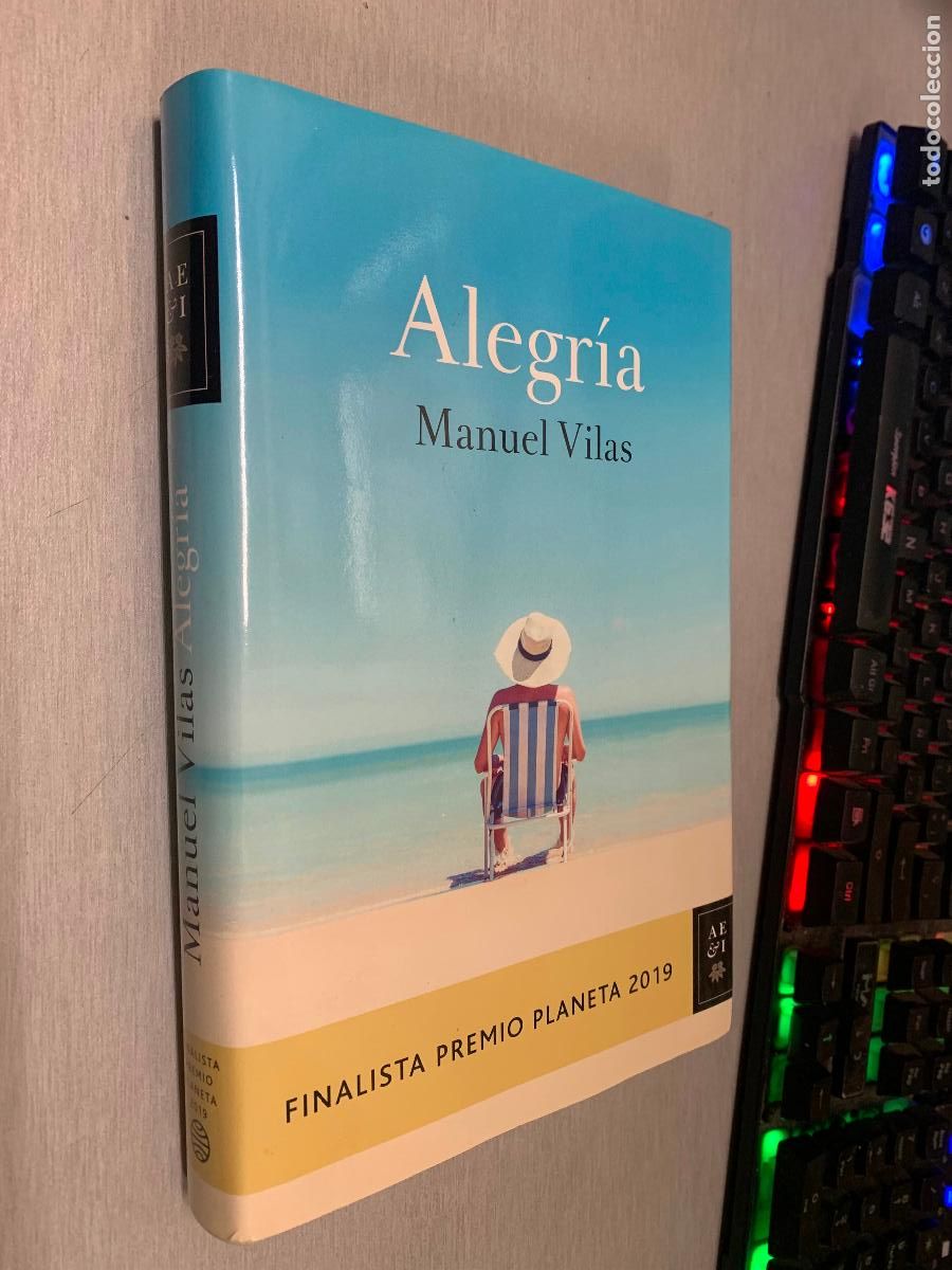 Libros de segunda mano: ALEGR&Iacute;A / MANUEL VILAS / PLANETA 1&ordf; EDICI&Oacute;N 2019