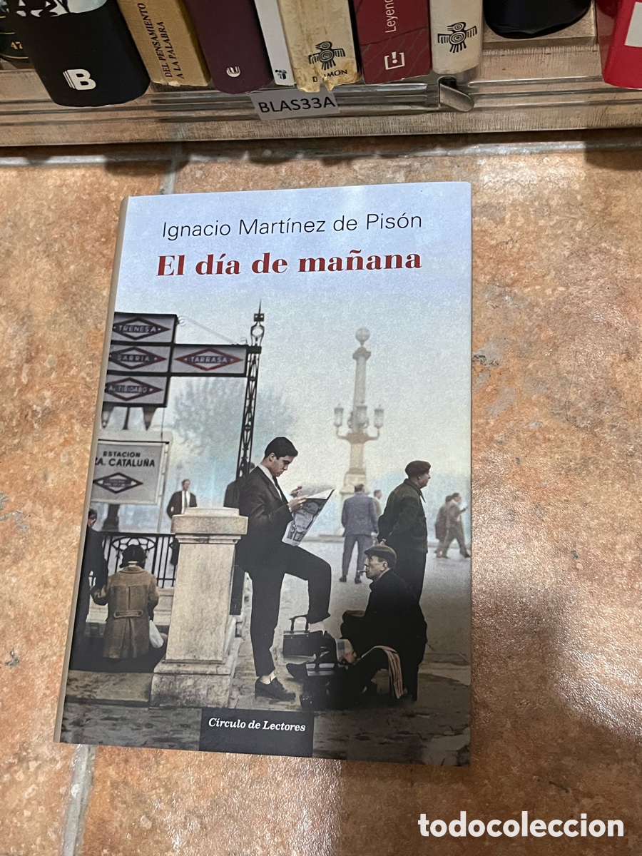 Libros de segunda mano: BLAS33A Ignacio Mart&iacute;nez de Pis&oacute;n El d&iacute;a de ma&ntilde;ana