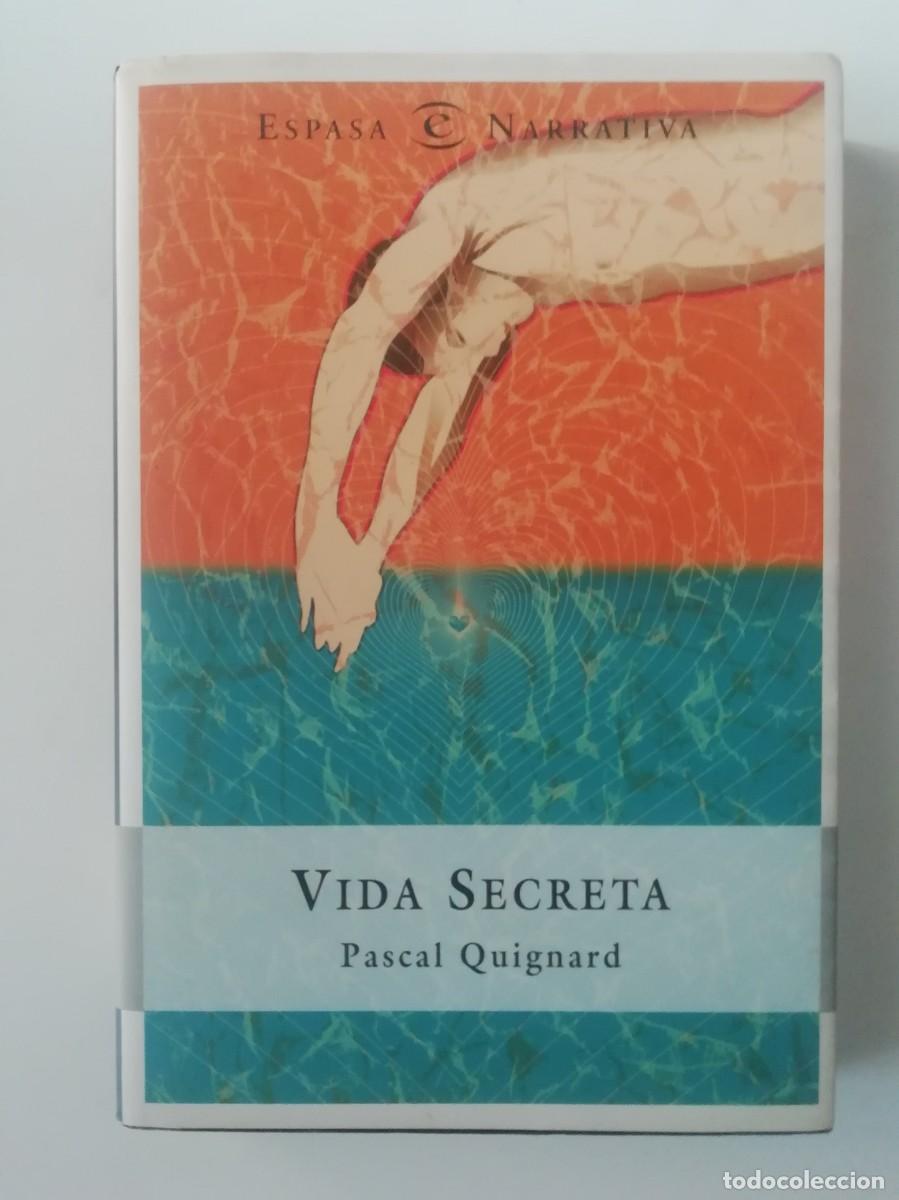 Libros de segunda mano: VIDA SECRETA - PASCAL QUIGNARD - ED. ESPASA 2004