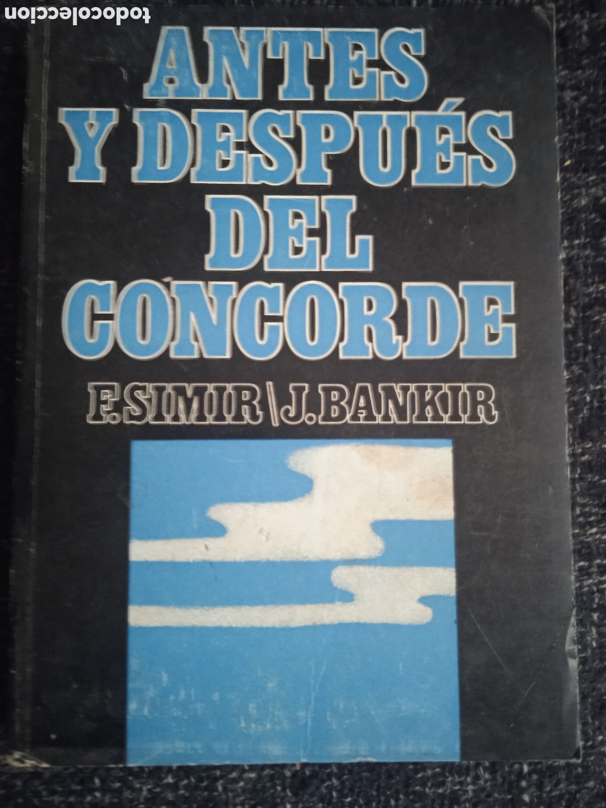 Libros de segunda mano: Antes y despu&eacute;s del concorde / Fr&eacute;deric Simi y Jacques Bankir