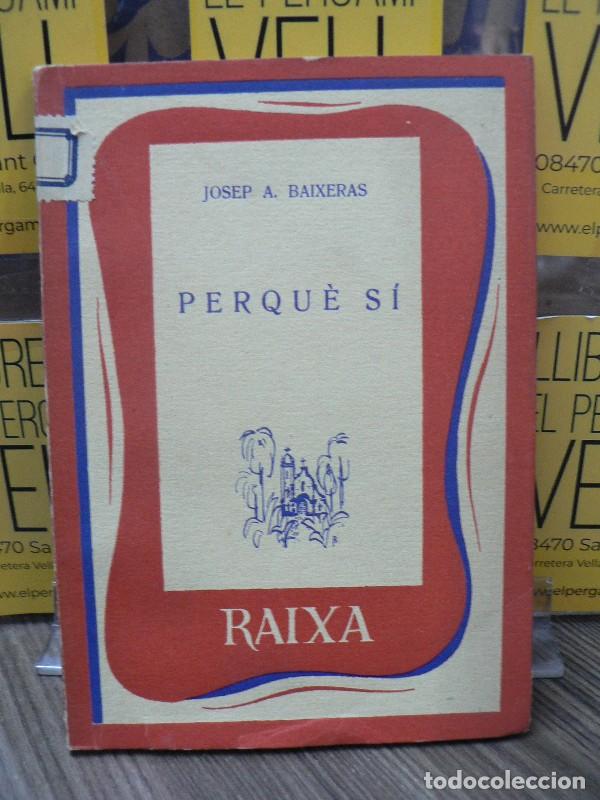 Libros de segunda mano: Perqu&egrave; s&iacute; - Josep A. Baixeras - Ed. Moll - Raixa 23 - 1958
