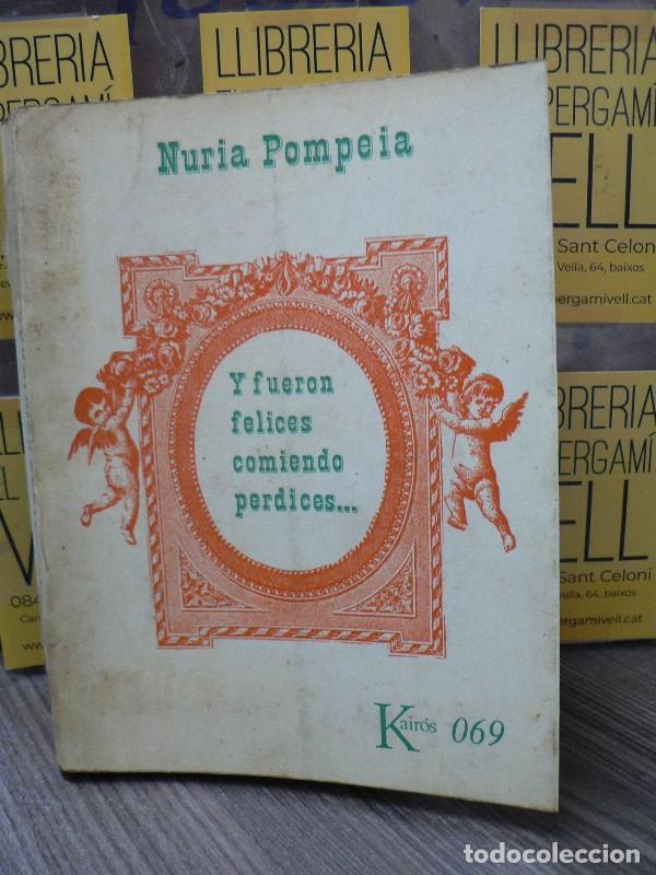 Libros de segunda mano: Y fueron felices comiendo perdices... - N&uacute;ria Pompeia - Kair&oacute;s SA - 1970