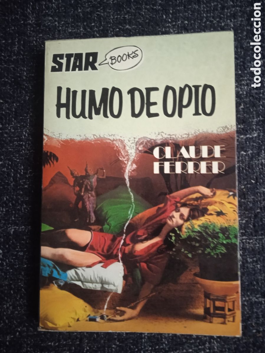 Libros de segunda mano: HUMO DE OPIO / CLAUDE FERRER - STAR BOOKS