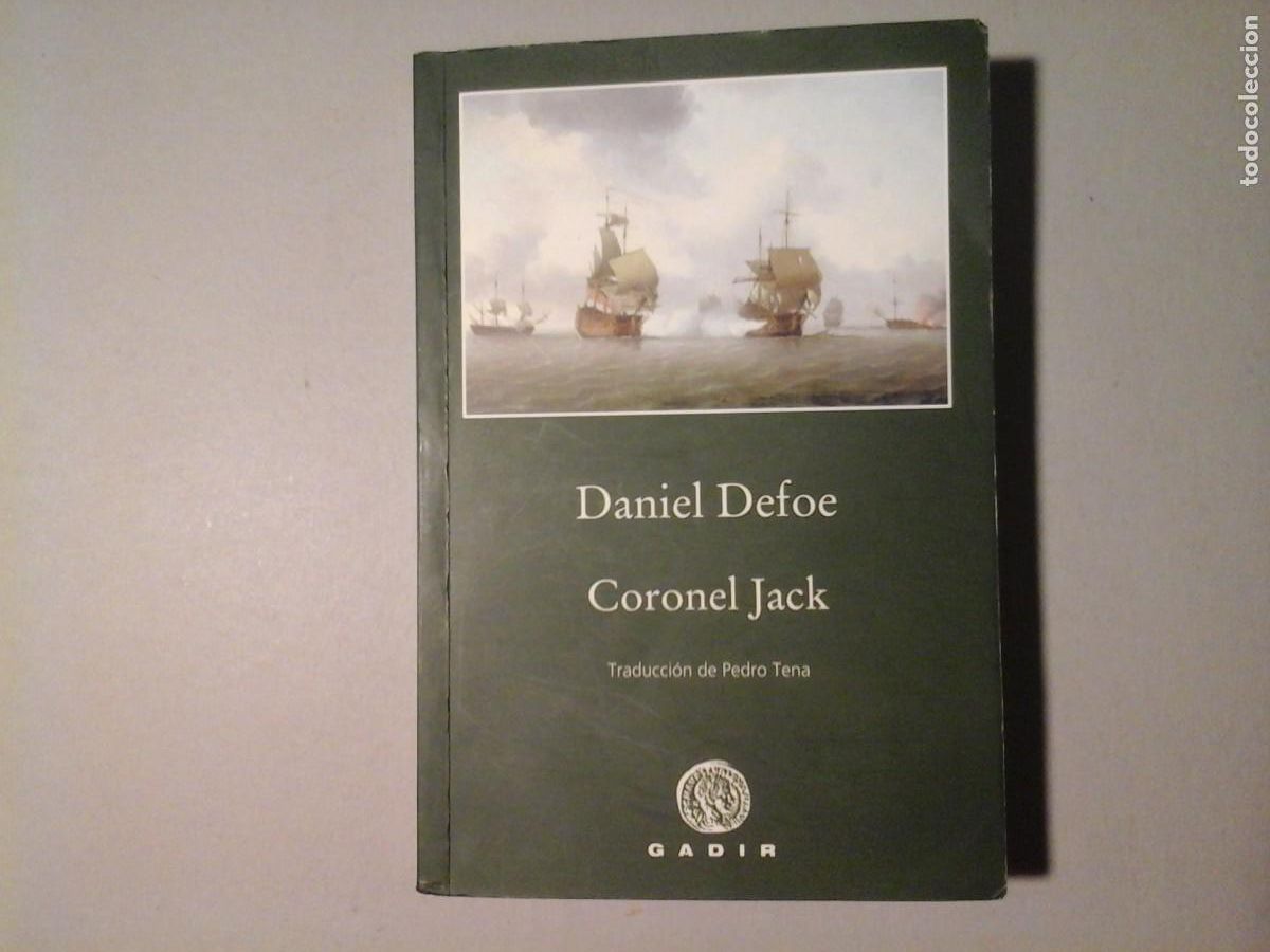 Libros de segunda mano: DANIEL DEFOE. CORONEL JACK. 1&ordf; EDICI&Oacute;N EN ESPA&Ntilde;OL. GADIR. LITERATURA INGLESA. PIRATAS