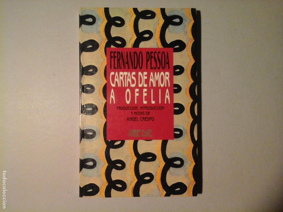 Libros de segunda mano: FERNANDO PESSOA. CARTAS DE AMOR A OFELIA. ED. &Aacute;NGEL CRESPO. 1&ordf; EDICI&Oacute;N. LITERATURA PORTUGUESA