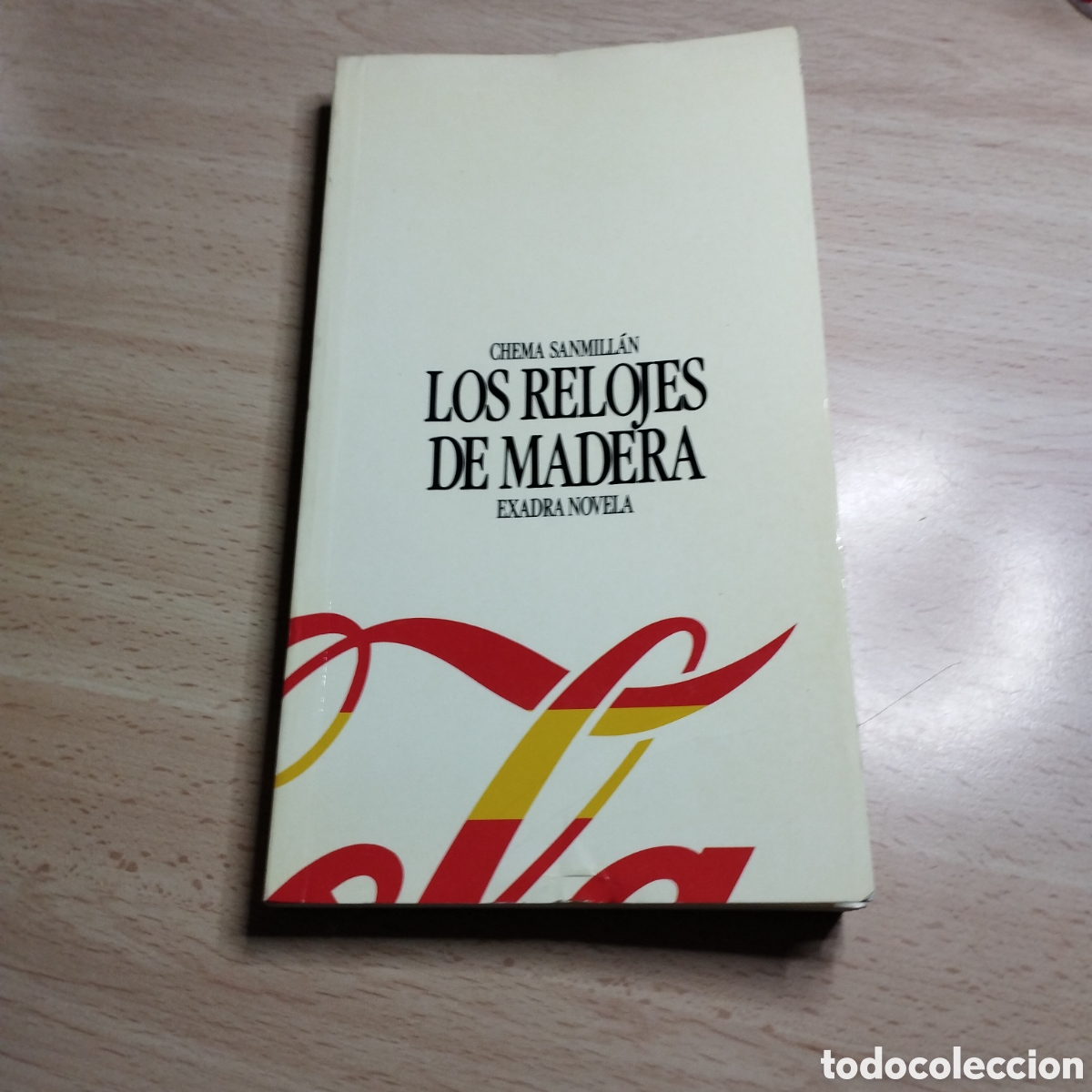 Libros de segunda mano: Los relojes de madera. Chema Sanmill&aacute;n. 1993. Exadra.