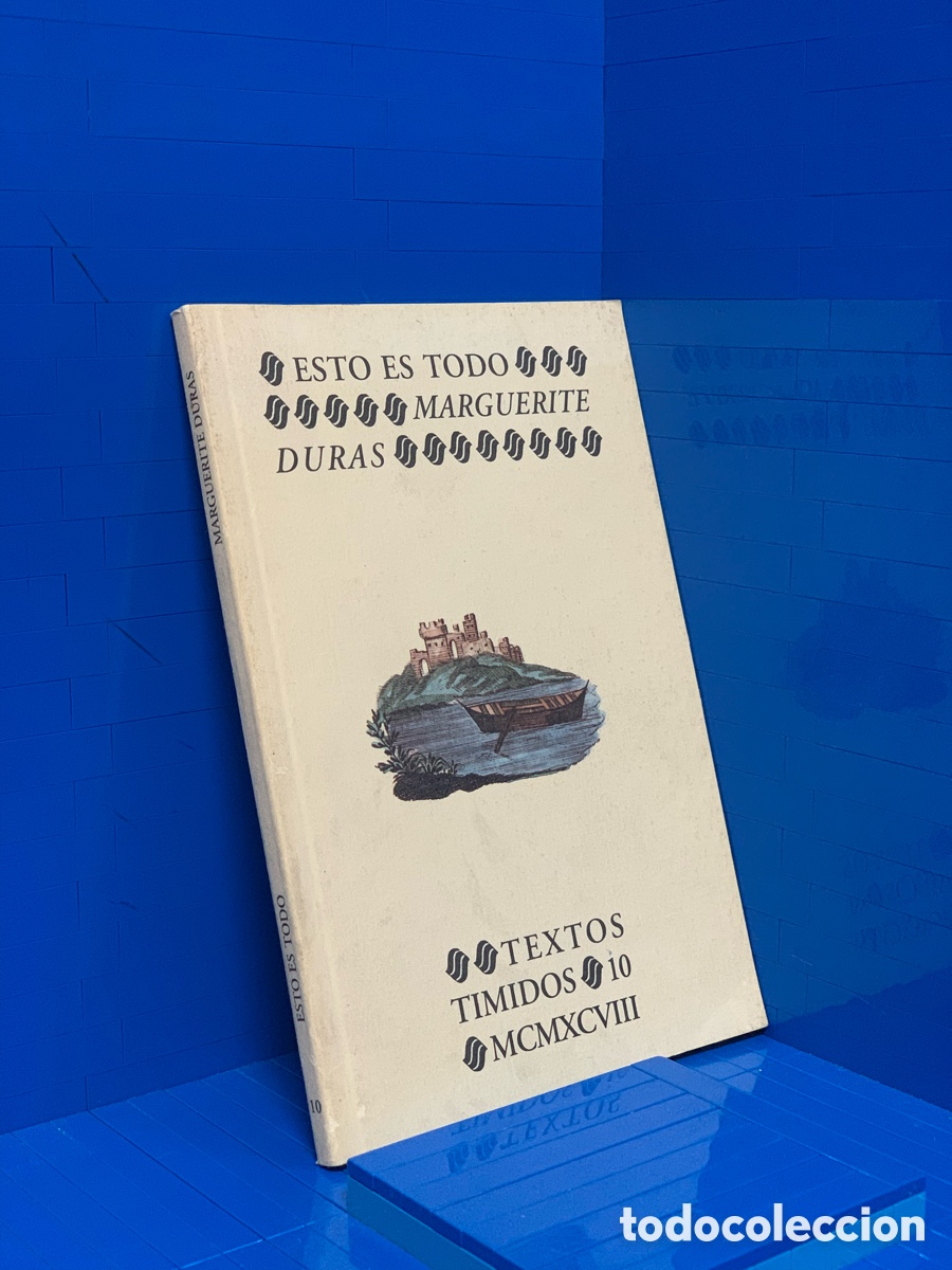 Libros de segunda mano: ESTO ES TODO , TEXTOS TIMIDOS&middot;&middot;&middot;&middot; MARGUERITE DURAS