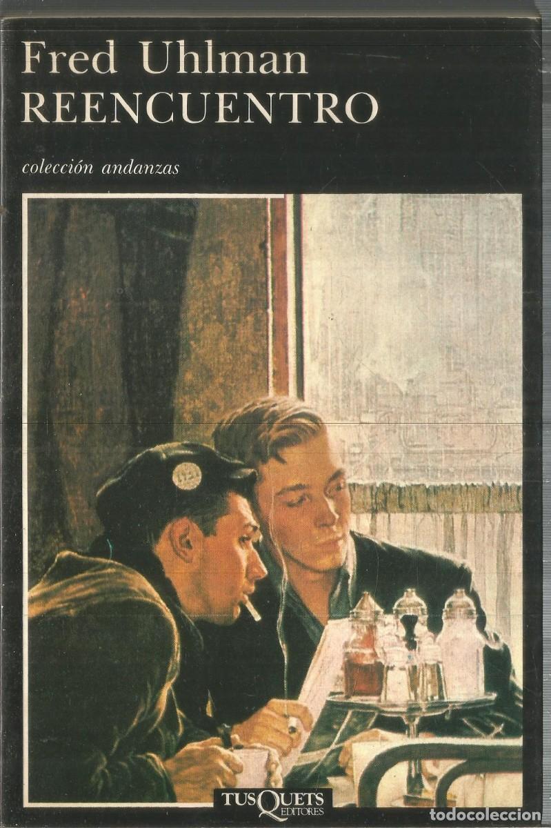 Libros de segunda mano: FRED UHLMAN. REENCUENTRO. TUSQUETS ANDANZAS