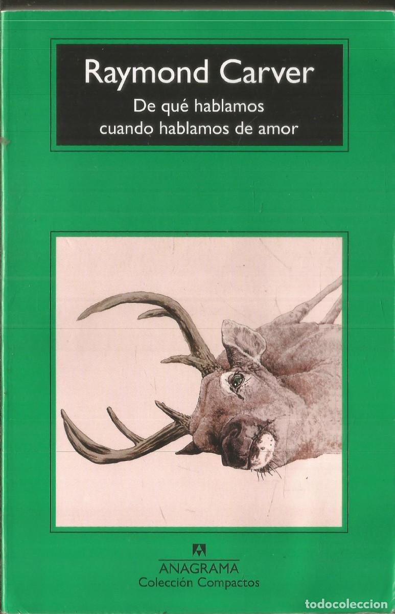 Libros de segunda mano: REYMOND CARVER. DE QUE HABLAMOS CUANDO HABLAMOS DE AMOR. ANAGRAMA.