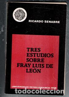 Libros de segunda mano: Tres estudios sobre Fray Luis de Le&oacute;n, Ricardo Senabre