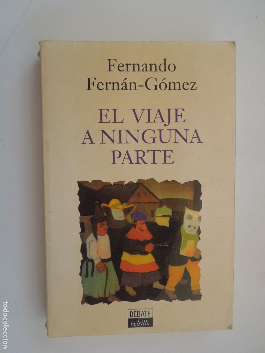 Libros de segunda mano: EL VIAJE A NINGUNA PARTE - FERNANDO FERN&Aacute;N-G&Oacute;MEZ - DEBATE 1993.