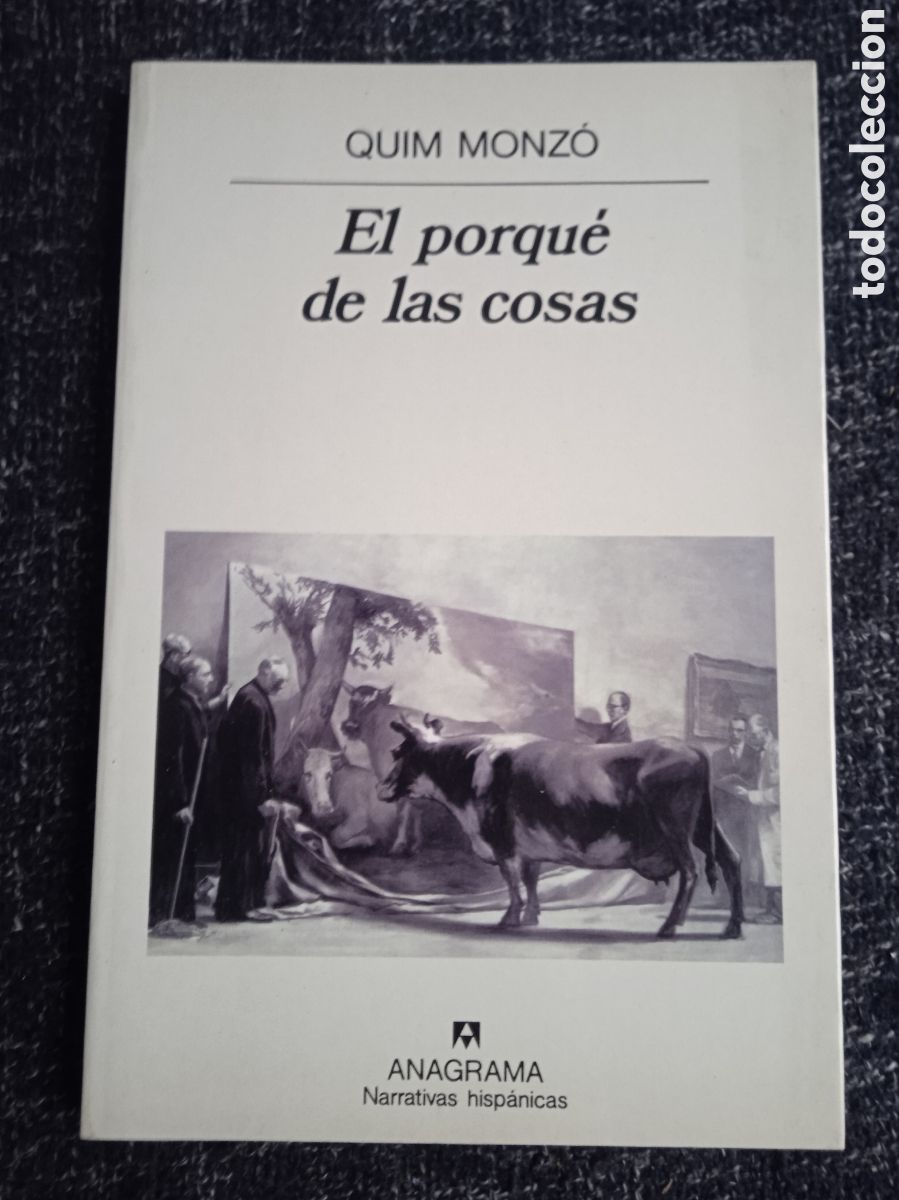 Gebrauchte B&uuml;cher: EL PORQU&Eacute; DE LAS COSAS, / QUIM MONZ&Oacute;, -ED. ANAGRAMA