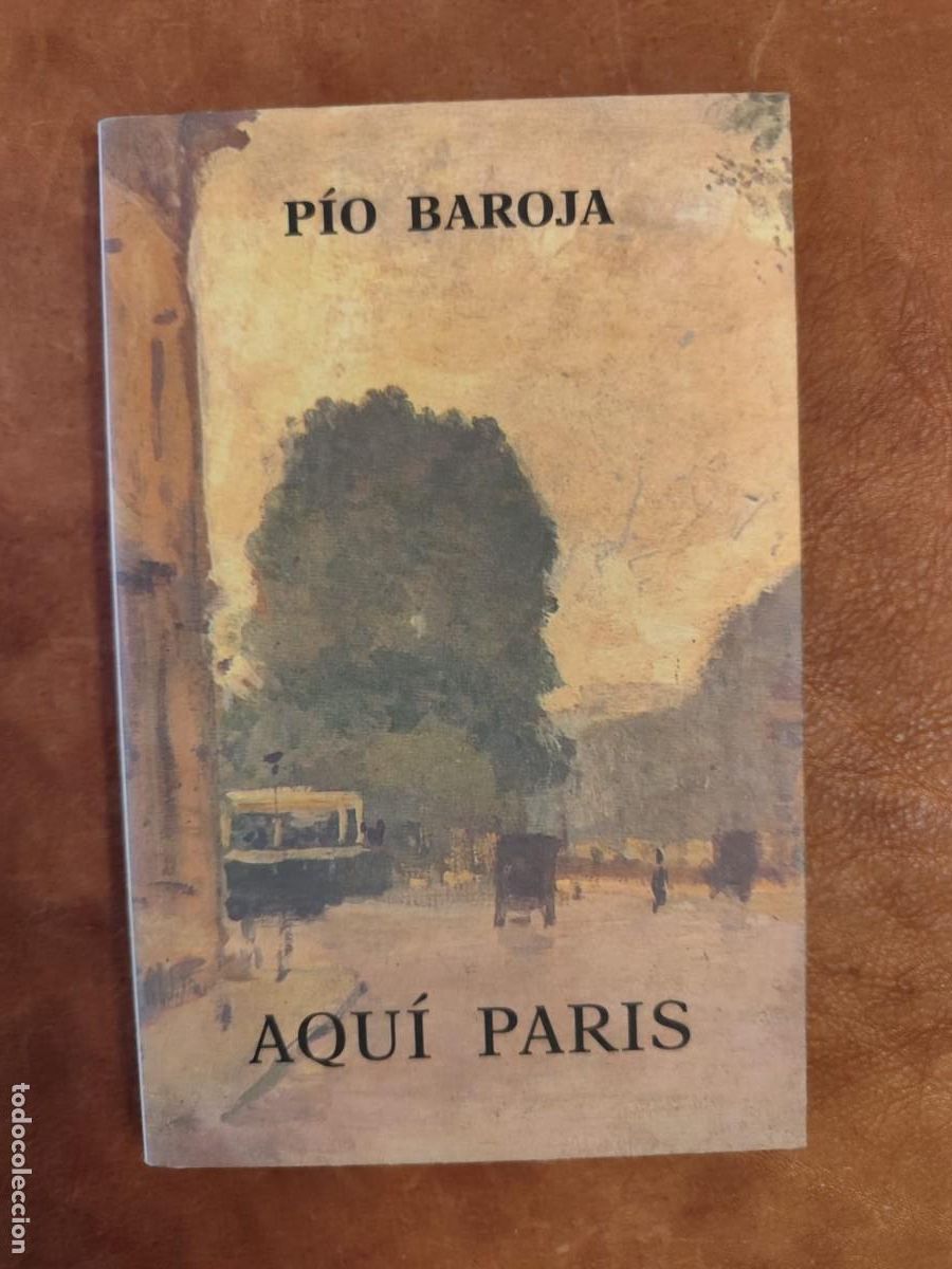 Libros de segunda mano: P&iacute;o Baroja. AQUI PARIS. Caro Raggio