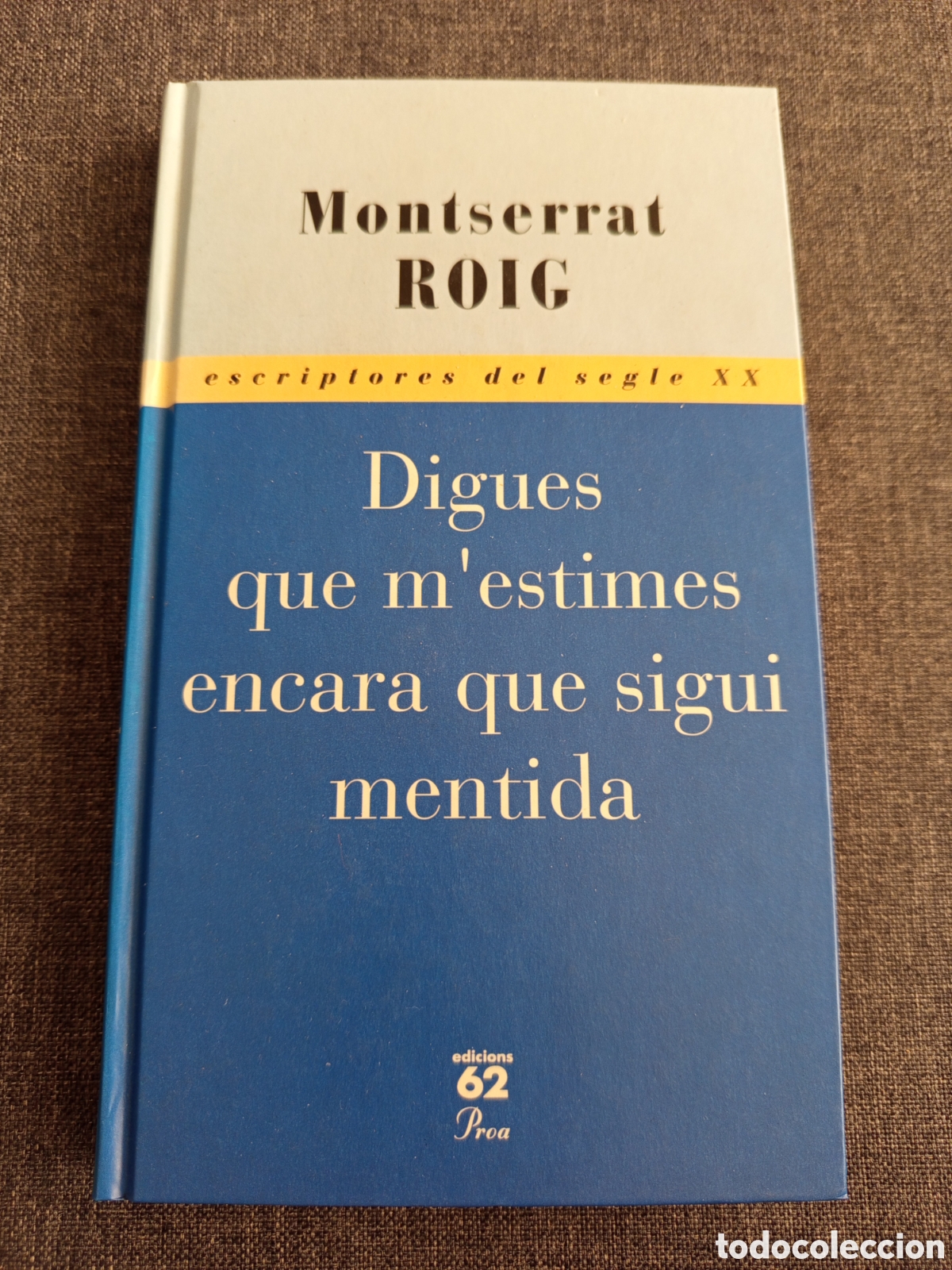 Libros de segunda mano: DIGUES QUE M'ESTIMES ENCARA QUE SIGUI MENTIDA (MONTSERRAT ROIG)