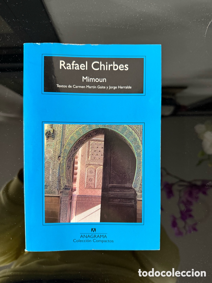 Libros de segunda mano: RAFAEL CHIRBES MIMOUN - ANAGRAMA COLECCION COMPACTOS - CARMEN MARTIN Y JORGE HERRALDE