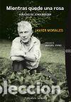 Libros de segunda mano: Mientras quede una rosa - Morales, Javier