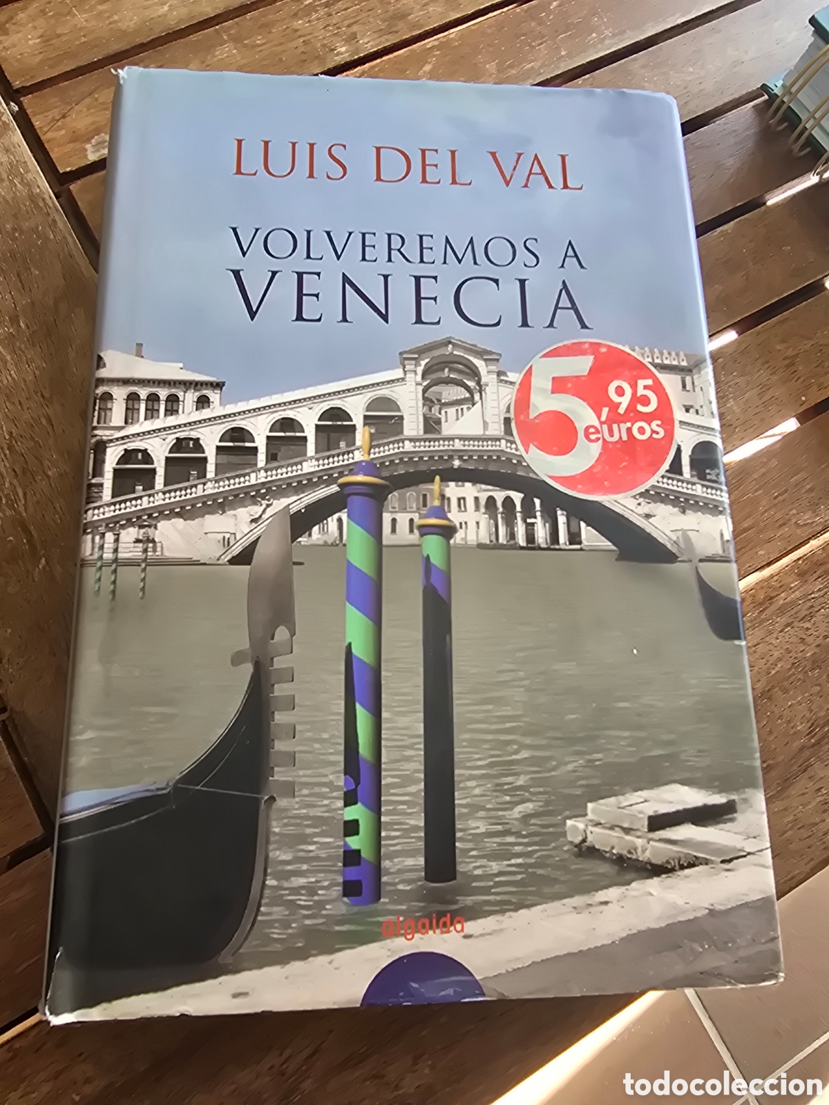 Libros de segunda mano: VOLVEREMOS A VENECIA Luis del Val algaida 2005 novela
