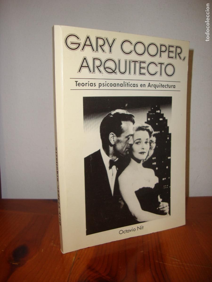 Libros de segunda mano: GARY COOPER, ARQUITECTO. TEORIAS PSICOANALITICAS EN ARQUITECTURA - OCTAVIO NIT