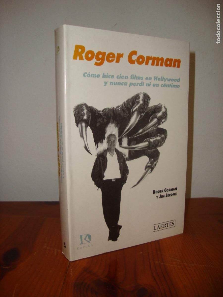 Libros de segunda mano: ROGER CORMAN. COMO HICE CIEN FILMS EN HOLLYWOOD Y NUNCA PERDI NI UN CENTIMO (LAERTES) - ROGER CORMAN
