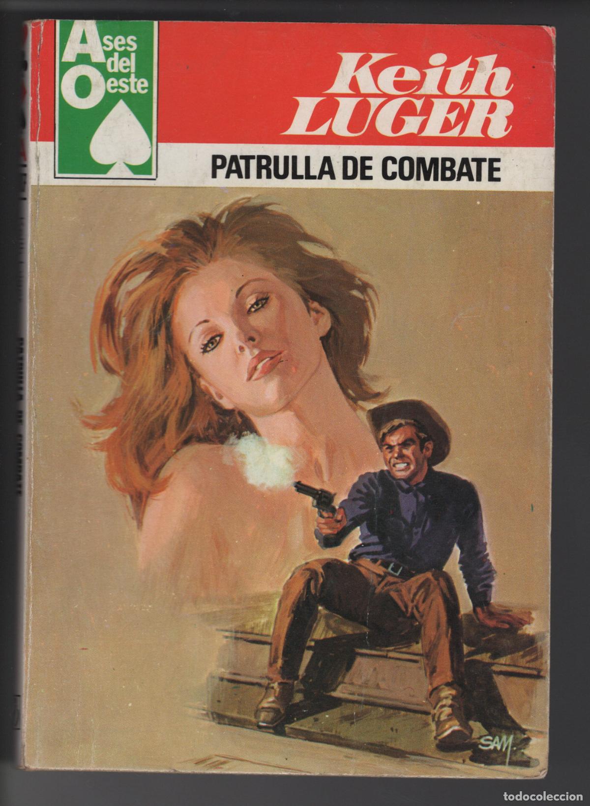 Libros de segunda mano: ASES DEL OESTE 1107 - PATRULLA DE COMBATE - KEITH LUGER - BOLSILIBRO - ED. BRUGUERA