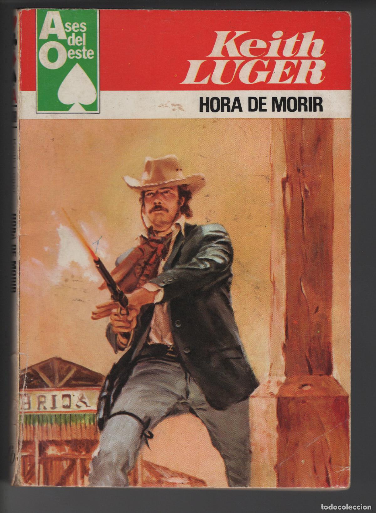 Libros de segunda mano: ASES DEL OESTE 1088 - HORA DE MORIR - KEITH LUGER - BOLSILIBRO - ED. BRUGUERA