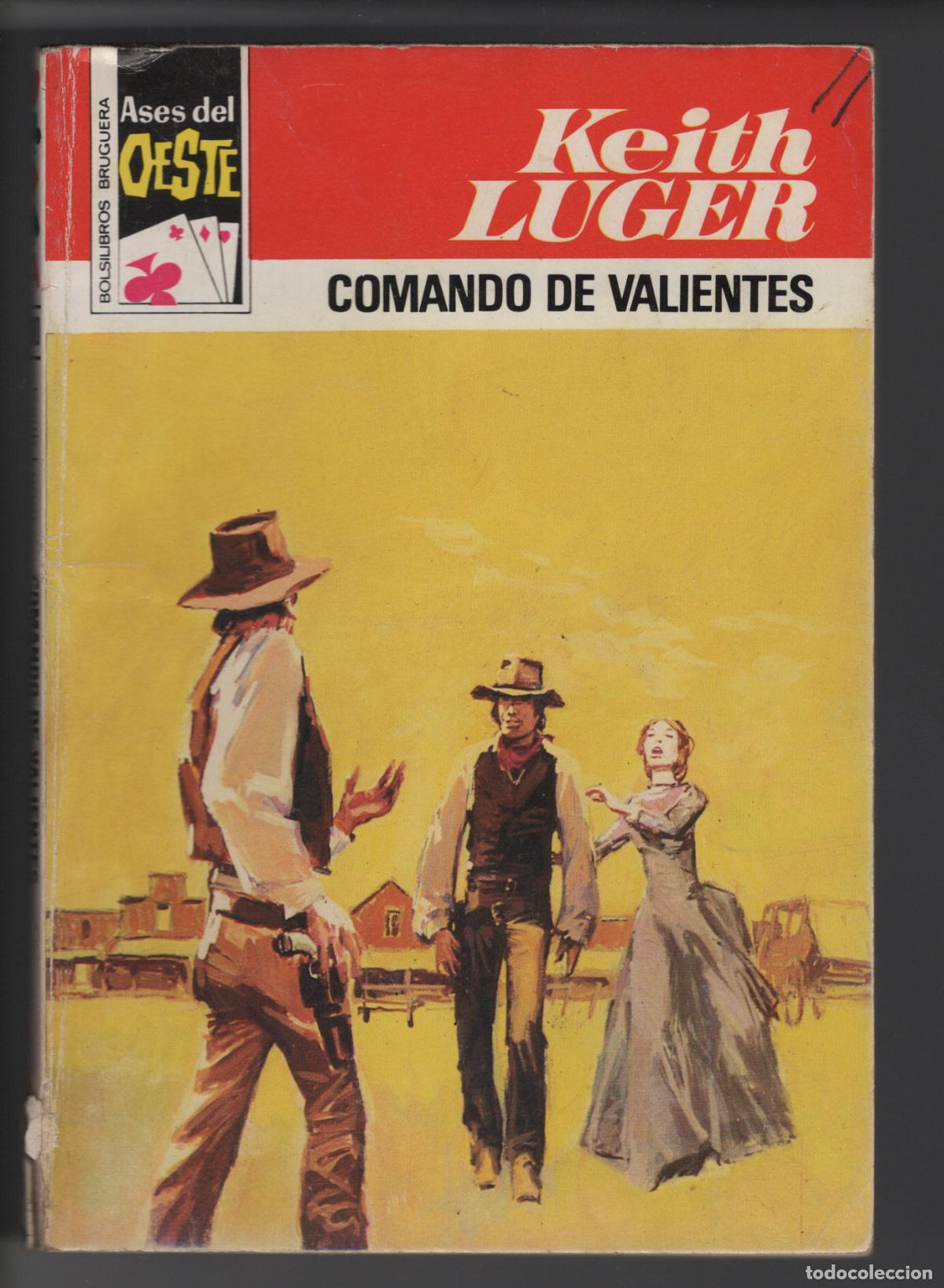 Libros de segunda mano: ASES DEL OESTE 1010 - COMANDO DE VALIENTES - KEITH LUGER - BOLSILIBRO - ED. BRUGUERA