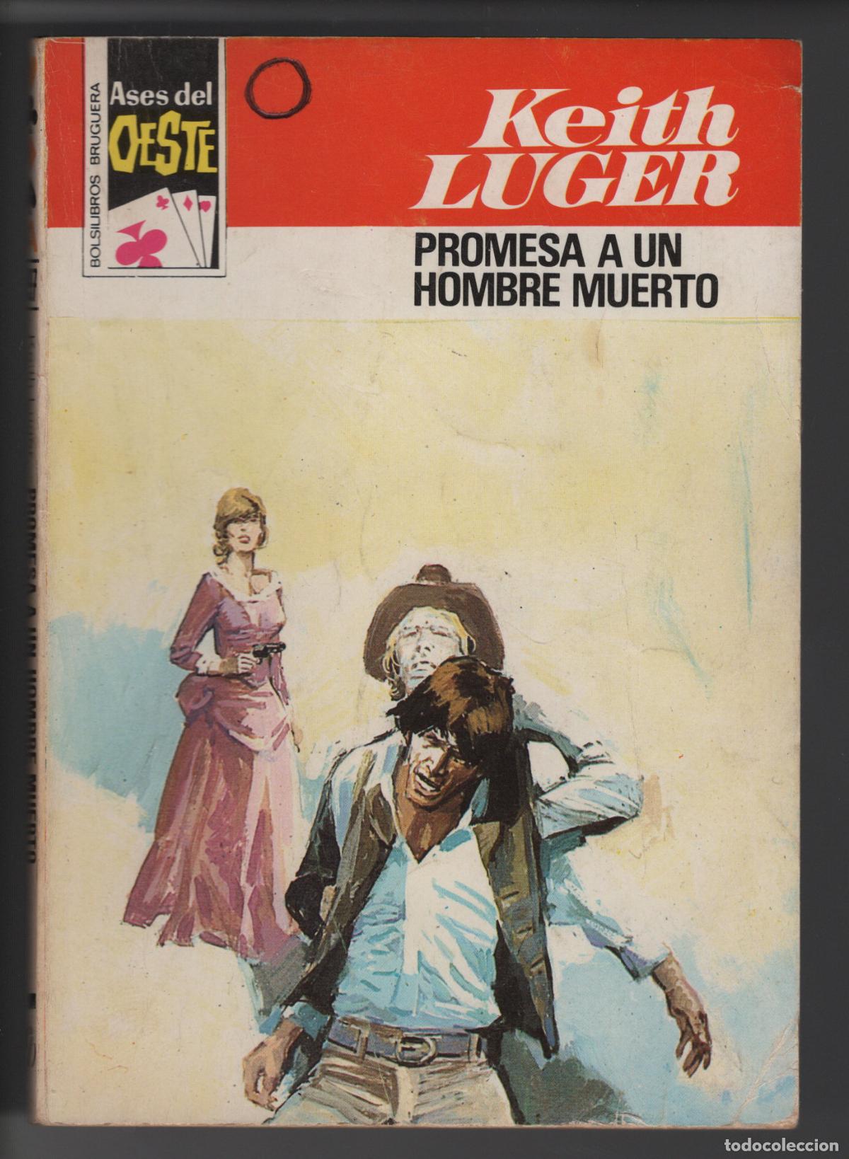 Libros de segunda mano: ASES DEL OESTE 997 - PROMESA A UN HOMBRE MUERTO - KEITH LUGER - BOLSILIBRO - ED. BRUGUERA