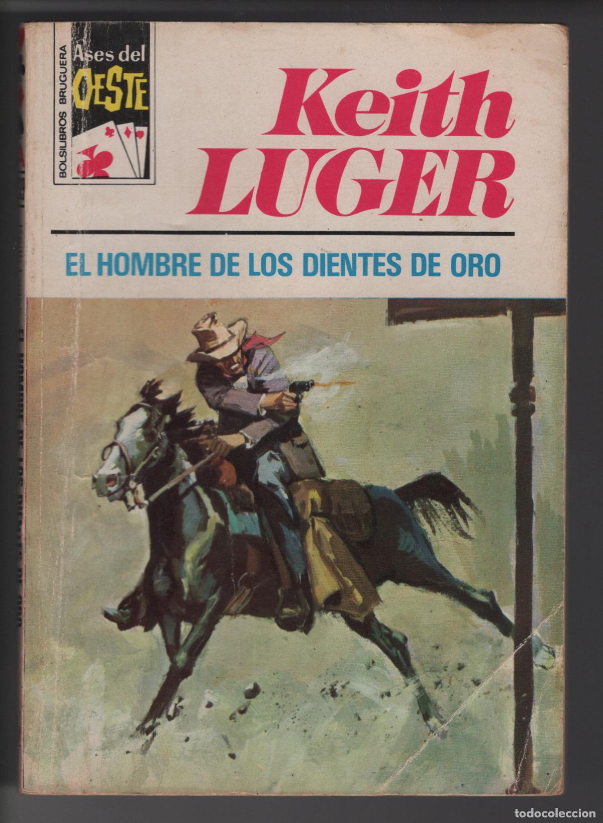 Libros de segunda mano: ASES DEL OESTE 839- EL HOMBRE DE LOS DIENTES DE ORO - KEITH LUGER - BOLSILIBRO - ED. BRUGUERA