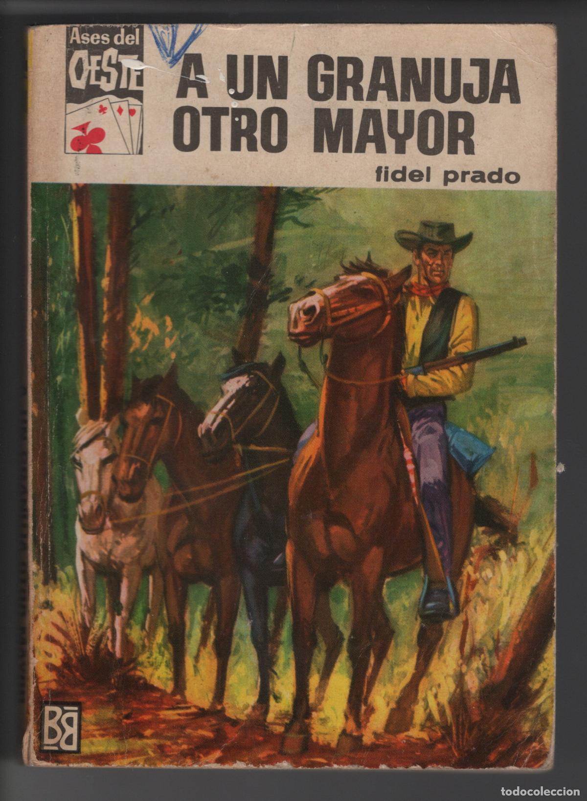 Libros de segunda mano: ASES DEL OESTE 401 - A UN GRANUJA OTRO MAYOR - FIDEL PRADO - BOLSILIBRO - ED. BRUGUERA