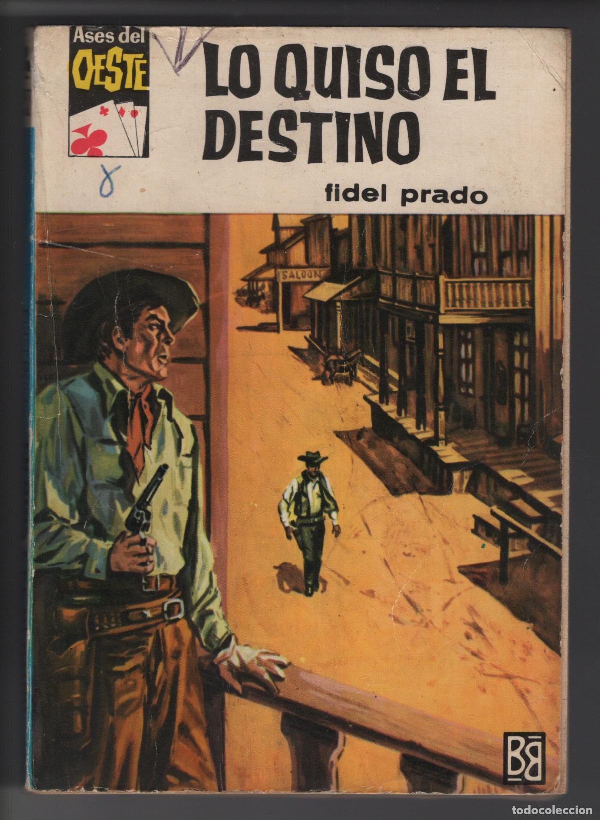 Libros de segunda mano: ASES DEL OESTE 352 - LO QUISO EL DESTINO - FIDEL PRADO - BOLSILIBRO - ED. BRUGUERA