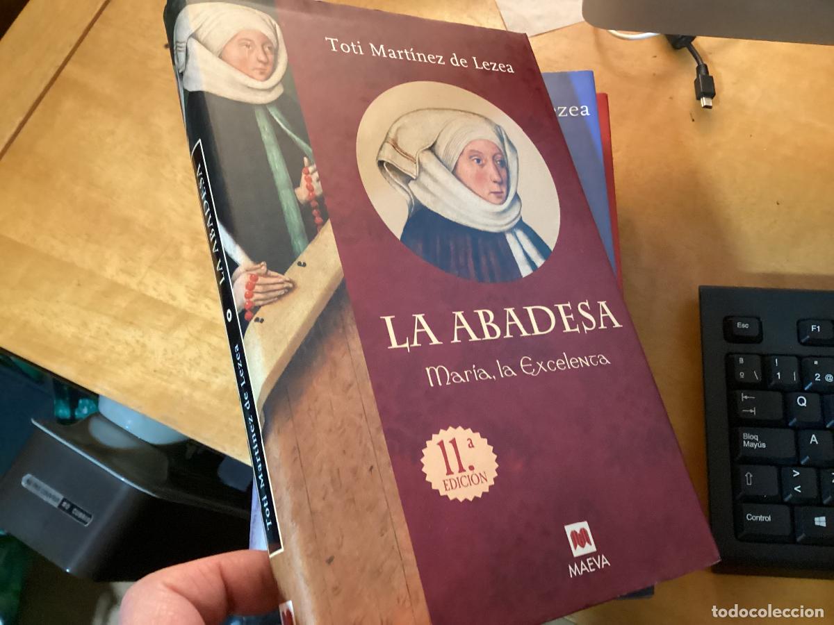 Libros de segunda mano: La abadesa. Mar&iacute;a la Excelenta - Mart&iacute;nez de Lezea, Toti TAPA DURA BUEN ESTADO