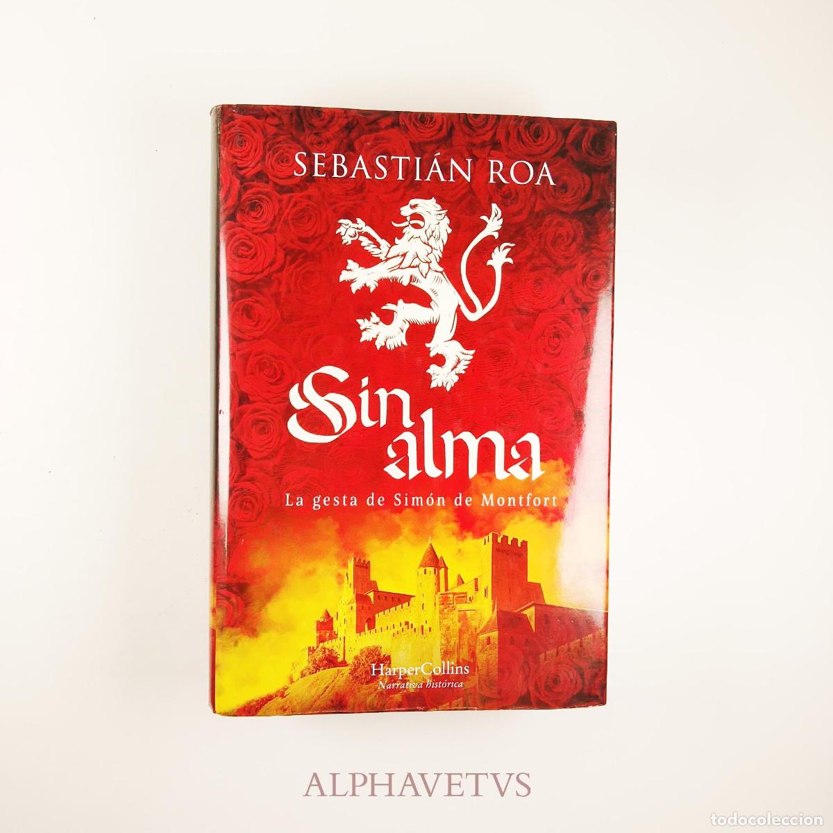 Libros de segunda mano: Sin alma. La gesta de Sim&oacute;n de Montfort - Sebasti&aacute;n Roa