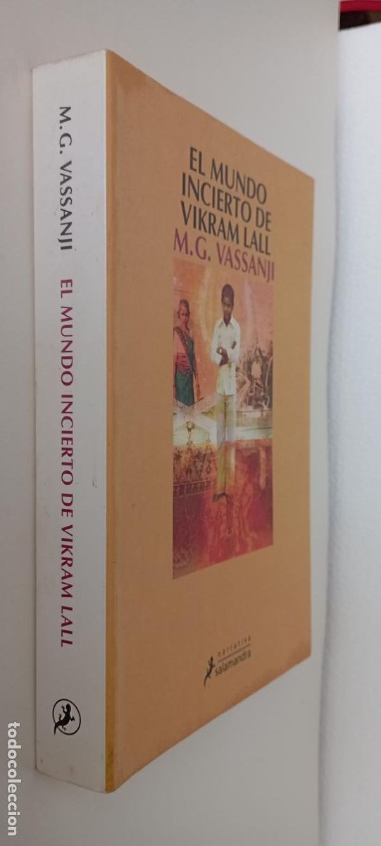 Libros de segunda mano: PLI - EL MUNDO INCIERTO DE VIKRAM LALL - M.G. VASSANJI - 1&ordf; EDICI&Oacute;N 2006 - SALAMANDRA NARRATIVA