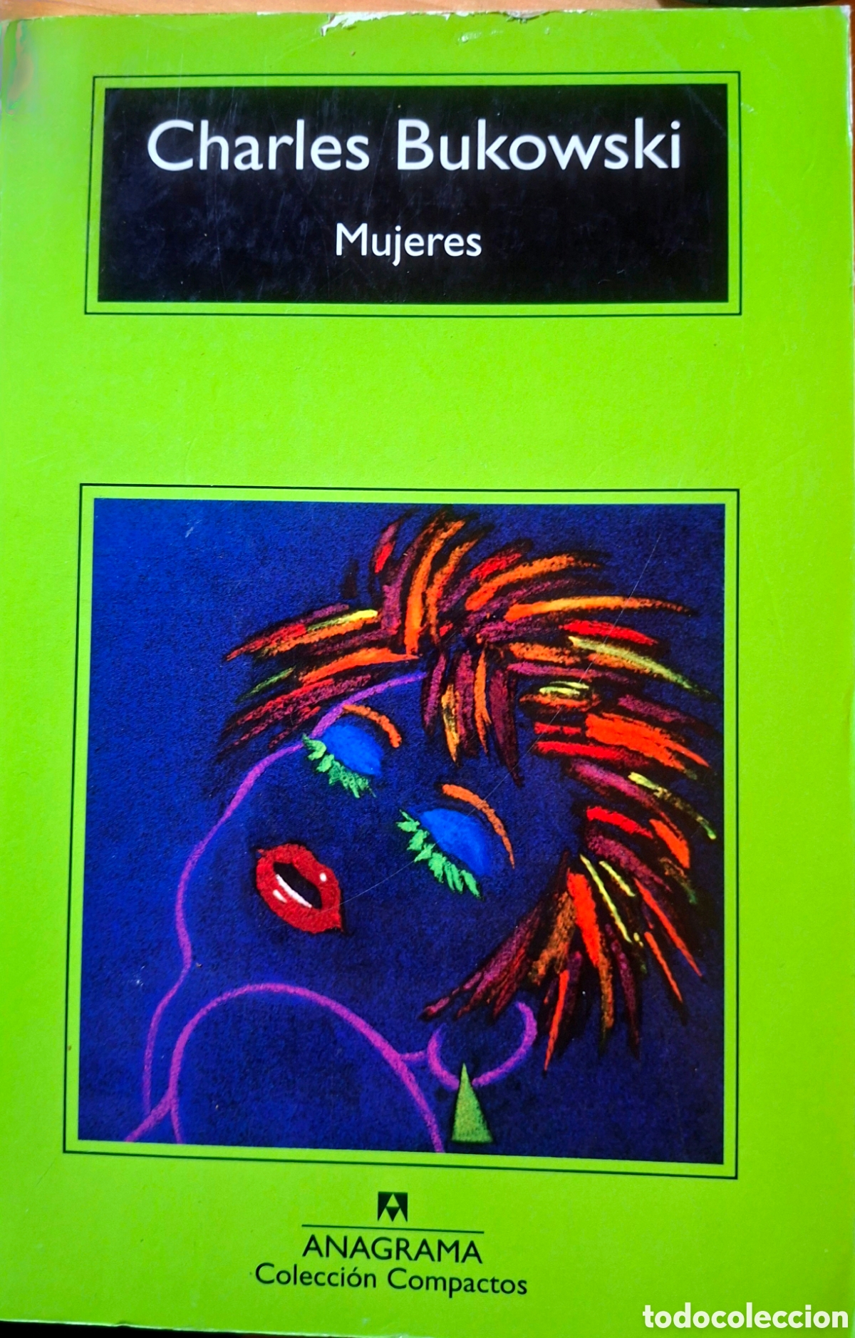 Livres d'occasion: Charles BUKOWSKI Mujeres. Anagrama, 2015