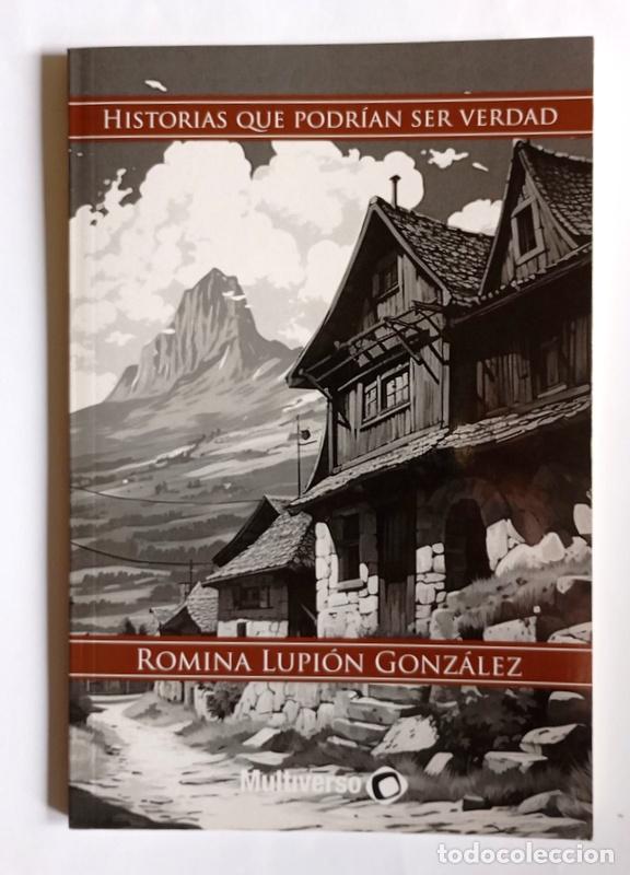 Libros de segunda mano: HISTORIAS QUE PODRIAN SER VERDAD - ROMINA LUPION GONZALEZ - FIRMADO POR LA AUTORA