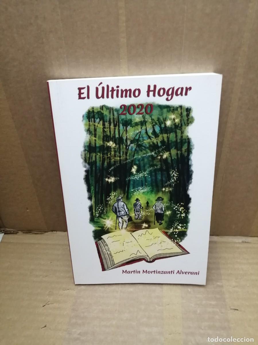 Gebrauchte B&uuml;cher: Martin Mortizanti Alverani: El &uacute;ltimo hogar 2020 (Dedicatoria y firma aut&oacute;grafa de autor, 1&ordf; edici&oacute;n