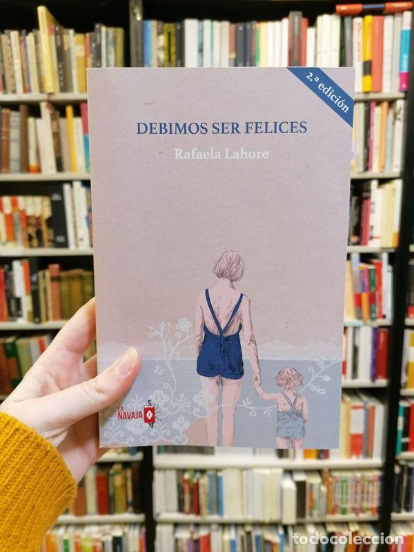 Libros de segunda mano: Debimos ser felices. - Lahore, Rafaela.