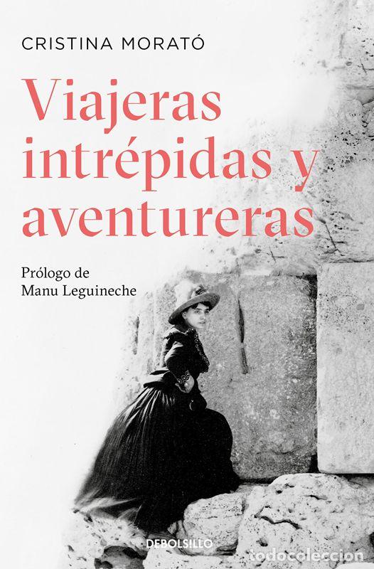 Libri di seconda mano: Viajeras intr&eacute;pidas y aventureras. - Morat&oacute;, Cristina.