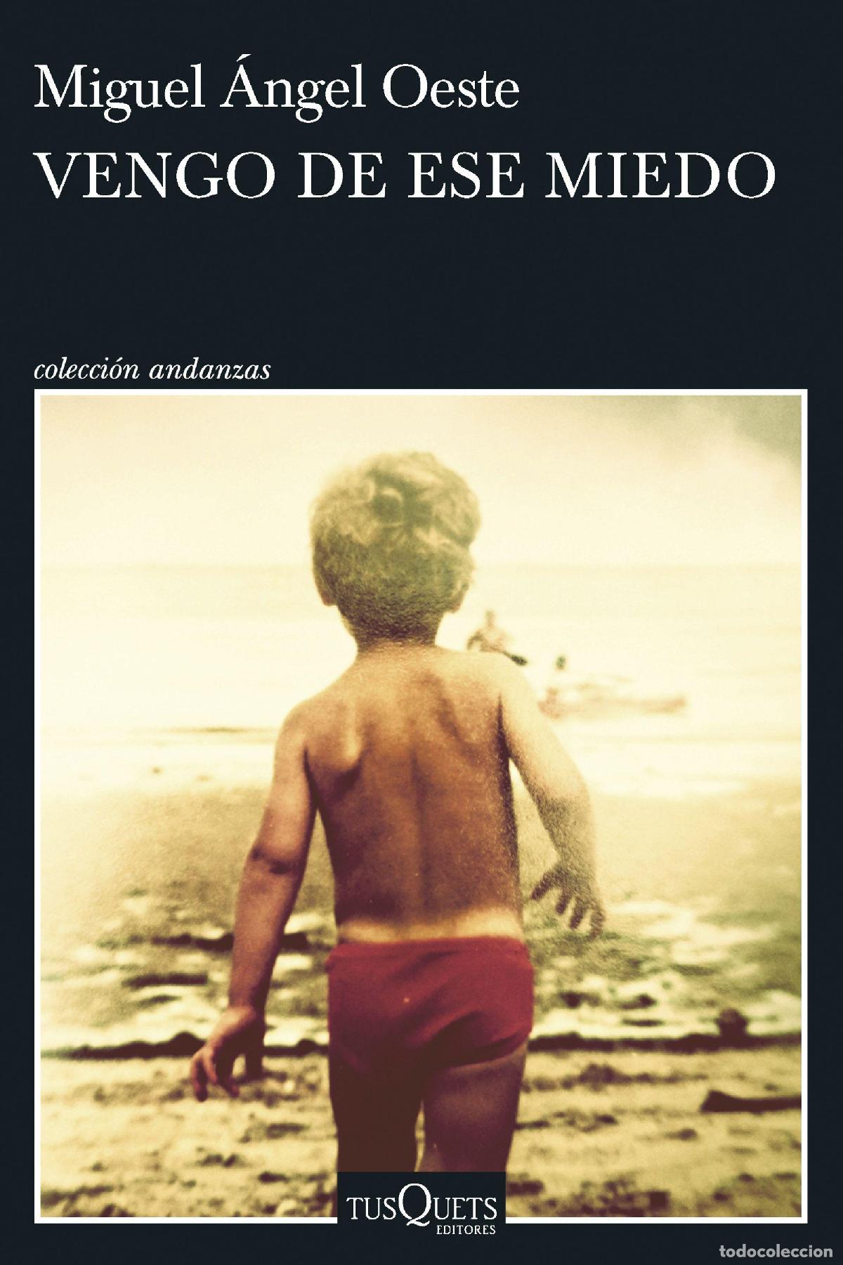Libros de segunda mano: Vengo de ese miedo. - Oeste, Miguel &Aacute;ngel.