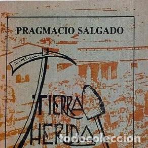 Second hand books: Tierra herida (Pragmacio Salgado). CON DEDICATORIA DE AUTOR EN LIBRO Y TARJETA