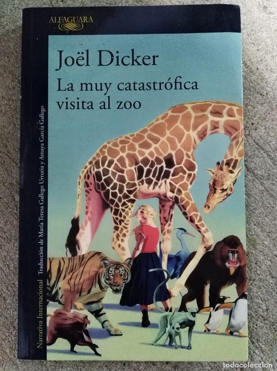 Libros de segunda mano: La Muy Catastrofica Visita al Zoo.Joel Dicker.Editorial Alfaguara