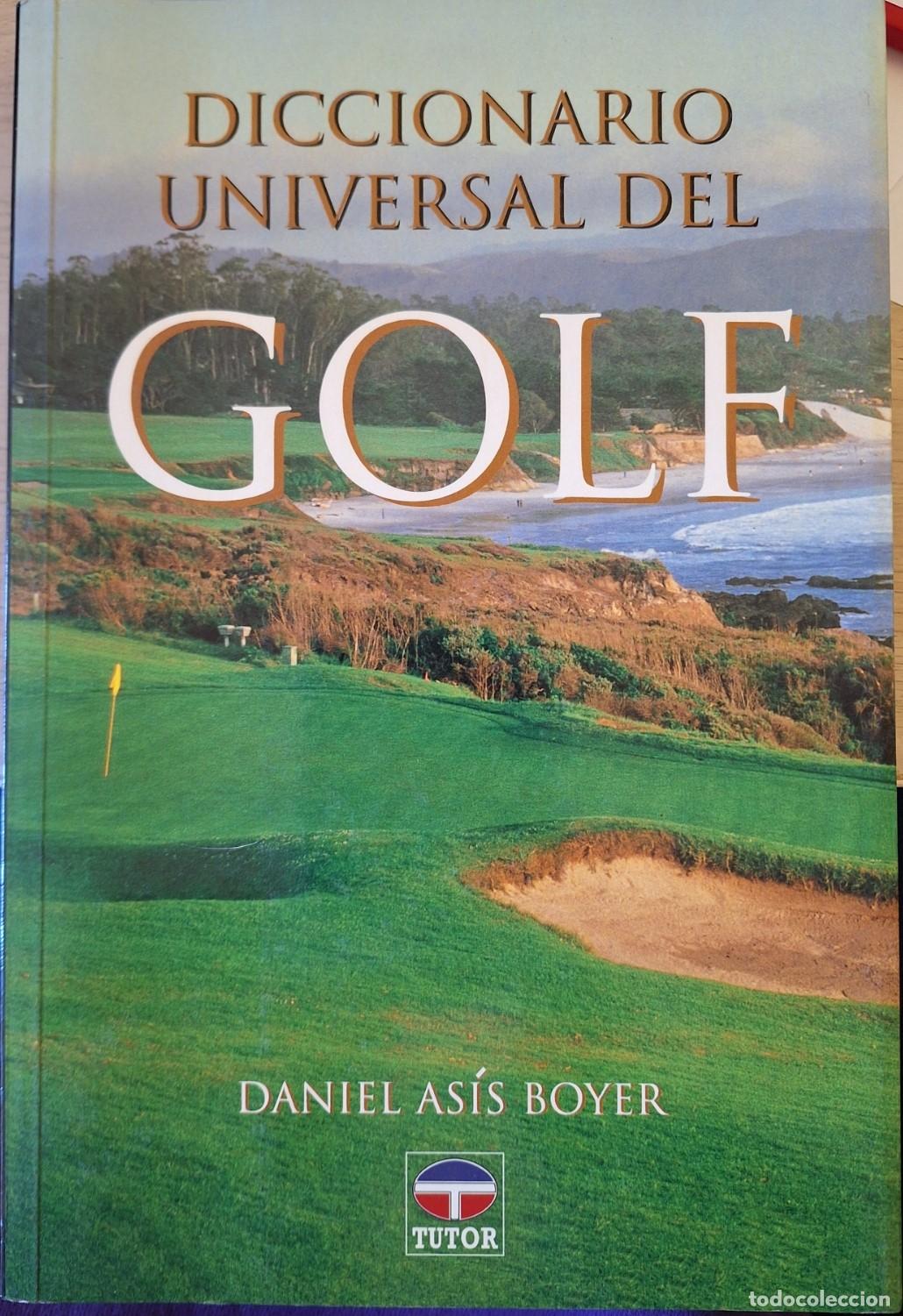 Libros de segunda mano: DICCIONARIO UNIVERSAL DEL GOLF. - ASIS BOYER, Daniel.