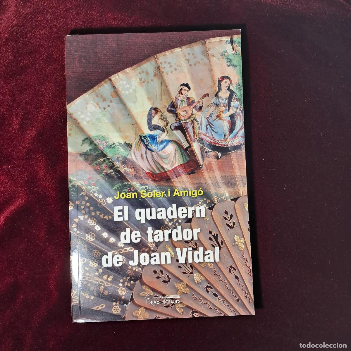 Libros de segunda mano: EL QUADERN DE TARDOR DE JOAN VIDAL. Joan Soler i Amig&oacute;. Pag&egrave;s Editor 2012
